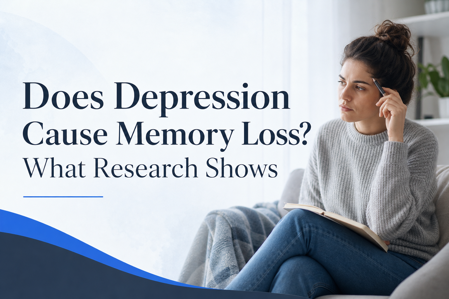Does Depression Cause Memory Loss? What Research Shows | Rize OC | Rize OC